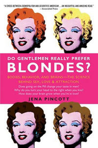 Do Gentlemen Really Prefer Blondes?: Bodies, Behavior, and Brains--The Science Behind Sex, Love, and Attraction - 2877965987