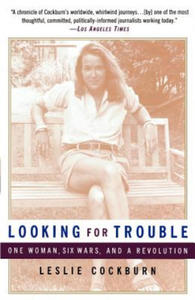 Looking for Trouble: One Woman, Six Wars and a Revolution - 2877958504