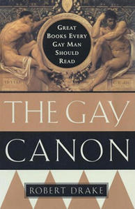 The Gay Canon: Great Books Every Gay Man Should Read - 2867920467