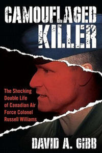 Camouflaged Killer: The Shocking Double Life of Canadian Air Force Colonel Russell Williams - 2877637045