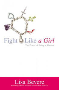 Fight Like a Girl: The Power of Being a Woman - 2873990632