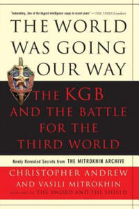 World Was Going Our Way: The KGB and the Battle for the Third World: Newly Revealed Secrets from the Mitrokhin Archive - 2866223865