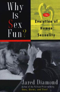 Why Is Sex Fun?: The Evolution of Human Sexuality - 2873985611