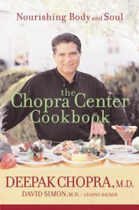 The Chopra Center Cookbook: Nourishing Body and Soul - 2873979954