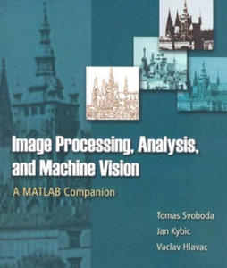 Image Processing, Analysis and Machine Vision: A MATLAB Companion - 2864073245