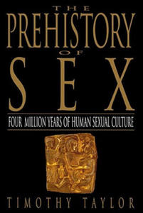 The Prehistory of Sex: Four Million Years of Human Sexual Culture - 2867130947