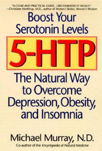 5-Htp: The Natural Way to Overcome Depression, Obesity, and Insomnia - 2873978283