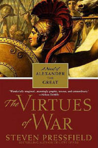 The Virtues of War: A Novel of Alexander the Great - 2878318231