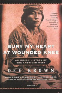 Bury My Heart at Wounded Knee: An Indian History of the American West - 2878786637