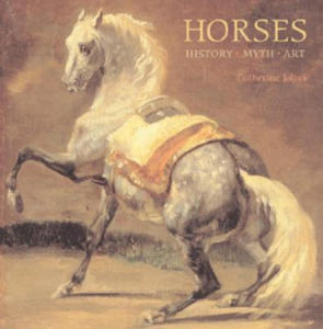 Horses: History, Myth, Art - 2877956082