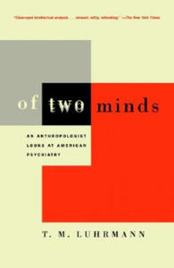 Of Two Minds: An Anthropologist Looks at American Psychiatry - 2877169918