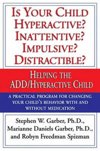 Is Your Child Hyperactive? Inattentive? Impulsive? Distractable?: Helping the Add/Hyperactive Child - 2878168181