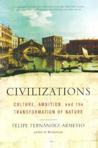 Civilizations: Culture, Ambition, and the Transformation of Nature - 2867114343