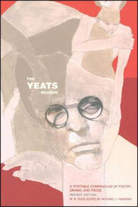 The Yeats Reader: A Portable Compendium of Poetry, Drama, and Prose - 2869656103
