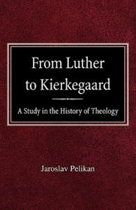 From Luther to Kierkegaard: A Study in the History of Theology - 2872336777