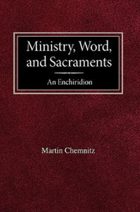 Ministry, Word, and Sacraments an Enchiridion - 2875236609