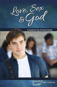 Love, Sex & God: For Young Men Ages 14 and Up - 2877303485