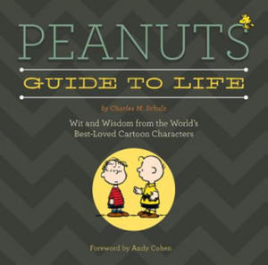 Peanuts Guide to Life: Wit and Wisdom from the World's Best-Loved Cartoon Characters - 2876832766