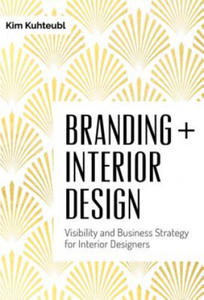 Branding Interior Design: Visibilty and Business Strategy for Interior Designers - 2873008016