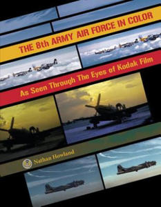 8th Army Air Force in Color: As Seen Through Eyes of Kodak Film - 2878771168