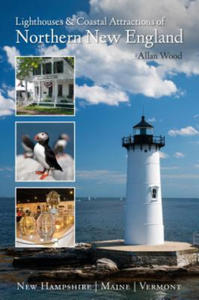 Lighthouses and Coastal Attractions of Northern New England: New Hampshire, Maine, and Vermont - 2878799090