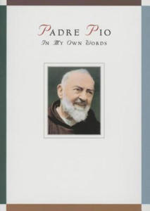 Padre Pio: In My Own Words - 2861902477