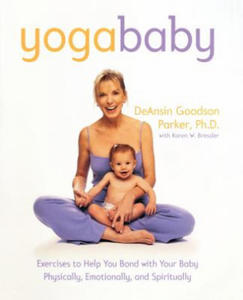 Yoga Baby: Exercises to Help You Bond with Your Baby Physically, Emotionally, and Spiritually - 2877617885