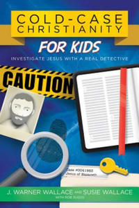 Cold-Case Christianity for Kids: Investigate Jesus with a Real Detective - 2878781893