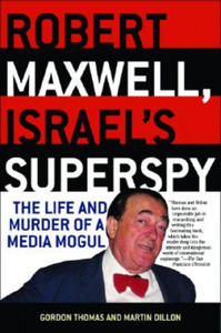 Robert Maxwell, Israel's Superspy: The Life and Murder of a Media Mogul - 2861882805