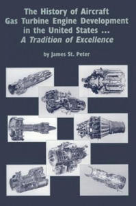 The History of Aircraft Gas Turbine Engine Development in the United States: A Tradition of Excellence - 2865245820