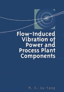 Flow-Induced Vibration of Power and Process Plant Components: A Practical Workbook - 2877965947