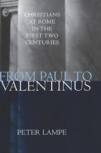 From Paul to Valentinus: Christians at Rome in the First Two Centuries - 2871136038