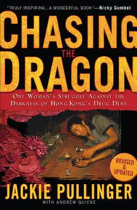 Chasing the Dragon: One Woman's Struggle Against the Darkness of Hong Kong's Drug Dens - 2877187172