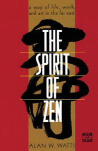 The Spirit of Zen: A Way of Life, Work, and Art in the Far East - 2861854065