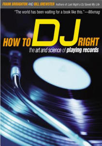 How to DJ Right: The Art and Science of Playing Records - 2871406193