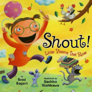 Shout!: Little Poems That Roar - 2878787513