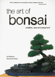 The Art of Bonsai: Creation, Care and Enjoyment - 2876030862