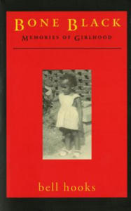 Bone Black: Memories of Girlhood - 2867093568