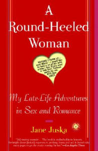 A Round-Heeled Woman: My Late-Life Adventures in Sex and Romance - 2877958470