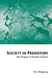 Society in Prehistory: The Origins of Human Culture - 2866868369