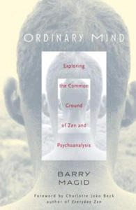 Ordinary Mind: Exploring the Common Ground of Zen & Psychotherapy - 2873998134