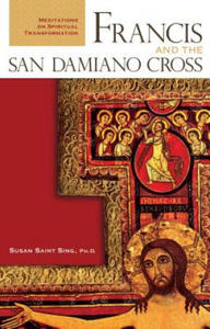 Francis and the San Damiano Cross: Meditations on Spiritual Transformation - 2871904656