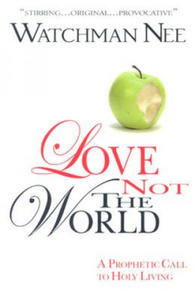 LOVE NOT THE WORLD - 2878076464