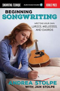 Beginning Songwriting: Writing Your Own Lyrics, Melodies, and Chords - 2873166956