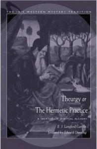 Theurgy, or the Hermetic Practice: A Treatise on Spiritual Alchemy - 2878081985