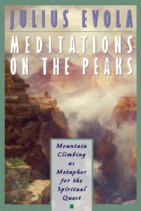 Meditations on the Peaks: Mountain Climbing as Metaphor for the Spiritual Quest - 2877950821