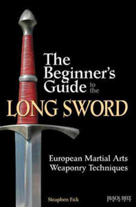 The Beginner's Guide to the Long Sword: European Martial Arts Weaponry Techniques - 2869558814