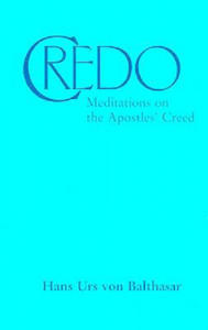 Credo: Meditations on the Apostles' Creed - 2878878920