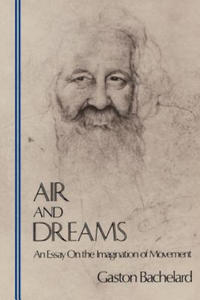 Air and Dreams: An Essay on the Imagination of Movement - 2863620776