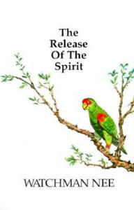 Release of the Spirit: The Breaking of the Outward Man for - 2877959859
